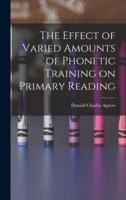 The Effect of Varied Amounts of Phonetic Training on Primary Reading