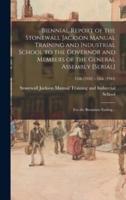 Biennial Report of the Stonewall Jackson Manual Training and Industrial School to the Governor and Members of the General Assembly [Serial]