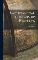 Mathematical Scholarship Problems