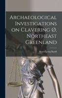 Archaeological Investigations on Clavering Ø, Northeast Greenland