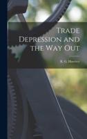 Trade Depression and the Way Out