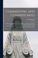 Commenting and Commentaries : Lectures Addressed to the Students of the Pastor's College, Metropolitan Tabernacle, With a List of the Best Biblical Commentaries and Expositions : Also a Lecture on Eccentric Preachers : With a Complete List of All Of...