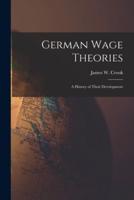 German Wage Theories [Microform]