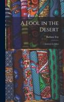 A Fool in the Desert; Journeys in Libya
