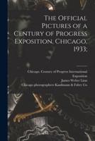 The Official Pictures of a Century of Progress Exposition, Chicago, 1933;