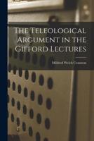 The Teleological Argument in the Gifford Lectures