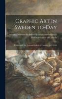 Graphic Art in Sweden To-Day