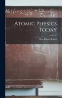 Atomic Physics Today