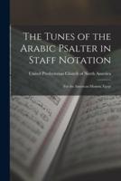 The Tunes of the Arabic Psalter in Staff Notation
