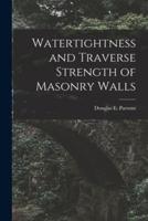 Watertightness and Traverse Strength of Masonry Walls