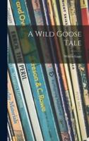A Wild Goose Tale