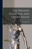The Writer's Situation, and Other Essays