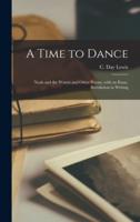 A Time to Dance; Noah and the Waters and Other Poems, With an Essay, Revolution in Writing