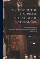 A Study of the Gas Phase Nitration of Natural Gas