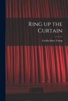 Ring Up the Curtain