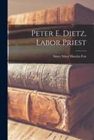 Peter E. Dietz, Labor Priest