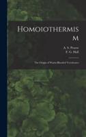 Homoiothermism; the Origin of Warm-Blooded Vertebrates