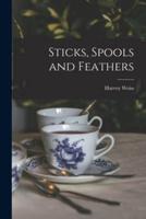 Sticks, Spools and Feathers