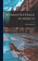 Woman Suffrage in Mexico