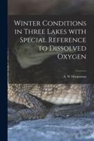 Winter Conditions in Three Lakes With Special Reference to Dissolved Oxygen