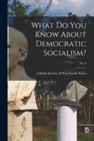 What Do You Know About Democratic Socialism?; No. 9