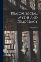 Reason, Social, Myths and Democracy