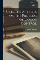 Selected Articles on the Problem of Liquor Control