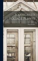 Variegated Foliage Plants