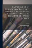 Catalogue of an Exhibition of Paintings, Drawings and Prints by Hokusai, Belonging to the Estate of Francis Lathrop