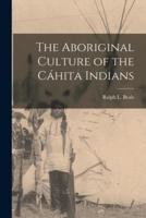The Aboriginal Culture of the Cáhita Indians
