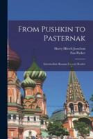 From Pushkin to Pasternak; Intermediate Russian Literary Reader