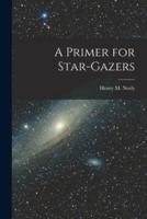 A Primer for Star-Gazers