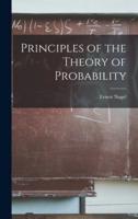 Principles of the Theory of Probability
