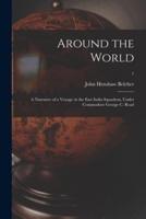 Around the World : a Narrative of a Voyage in the East India Squadron, Under Commodore George C. Read; 1