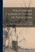 Polychrome Guanaco Cloaks of Patagonia