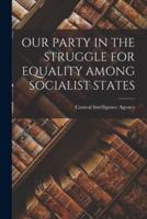 Our Party in the Struggle for Equality Among Socialist States