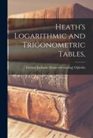 Heath's Logarithmic and Trigonometric Tables,