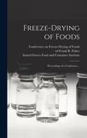 Freeze-Drying of Foods; Proceedings of a Conference ..