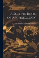A Second Book of Archaeology