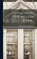 Landscaping for Modern Living;
