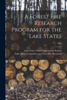 A Forest Fire Research Program for the Lake States; 1962