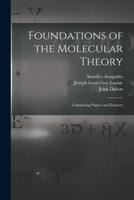 Foundations of the Molecular Theory