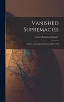 Vanished Supremacies