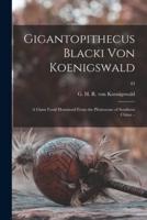 Gigantopithecus Blacki Von Koenigswald; a Giant Fossil Hominoid From the Pleistocene of Southern China. -; 43