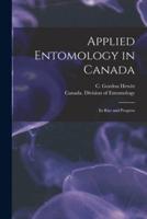 Applied Entomology in Canada [microform] : Its Rise and Progress