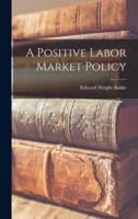 A Positive Labor Market Policy