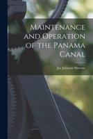 Maintenance and Operation of the Panama Canal