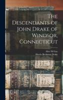 The Descendants of John Drake of Windsor, Connecticut