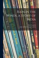 Rain in the Winds, a Story of India