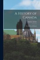 A History of Canada [Microform]